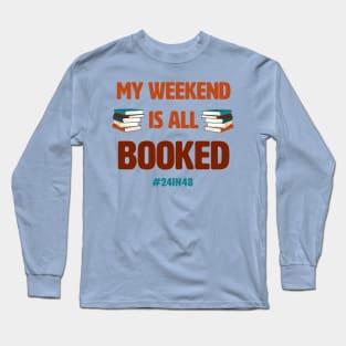 My weekend is all booked with #24in48 (v2) Long Sleeve T-Shirt